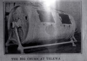 The big churn at the Telkwa Creamery.. (Images are provided for educational and research purposes only. Other use requires permission, please contact the Museum.) thumbnail